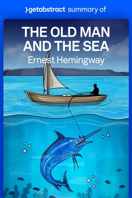 Summary of The Old Man and the Sea by Ernest Hemingway