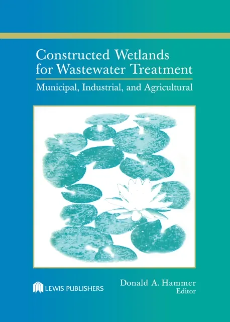 Constructed Wetlands for Wastewater Treatment