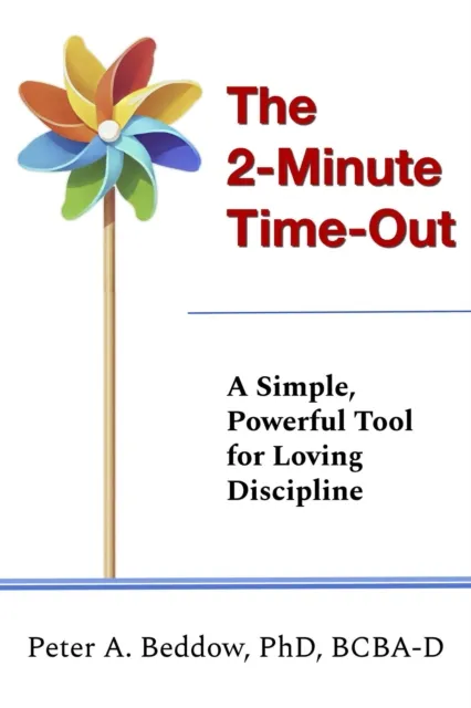 2-Minute Time-Out: A Simple, Powerful Tool for Loving Discipline