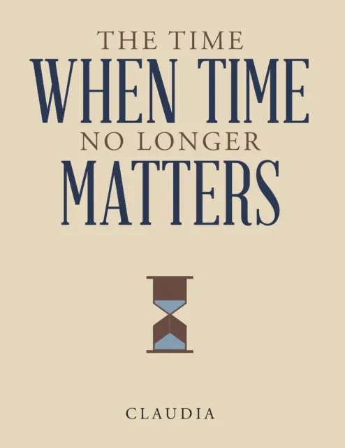 Time When Time No Longer Matters