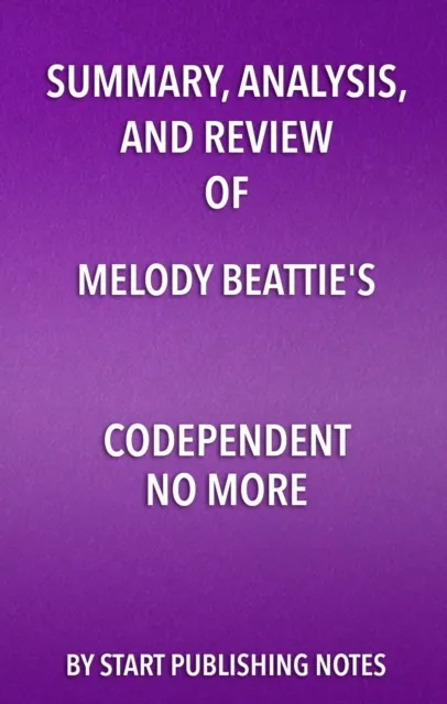 Summary, Analysis, and Review of Melody Beattie's Codependent No More