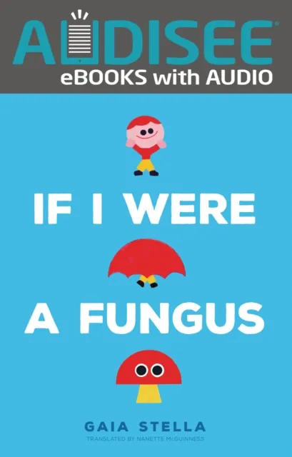 If I Were a Fungus
