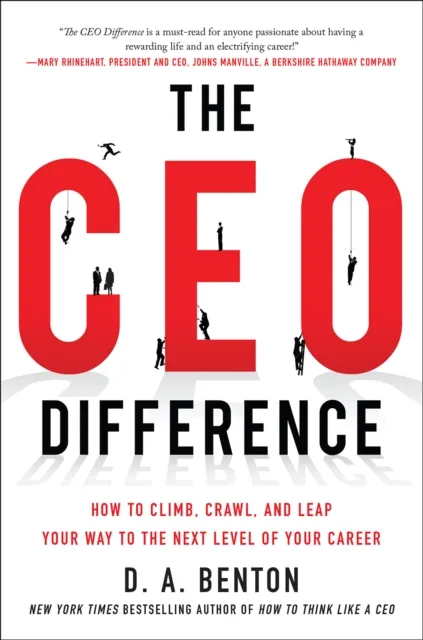 CEO Difference: How to Climb, Crawl, and Leap Your Way to the Next Level of Your Career