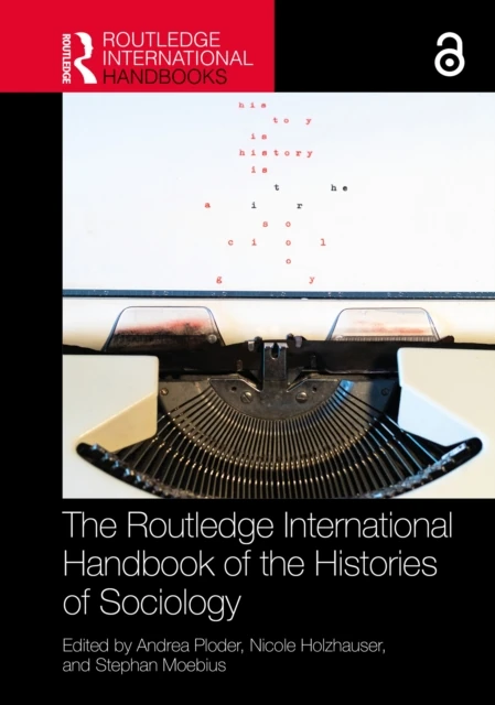 Routledge International Handbook of the Histories of Sociology