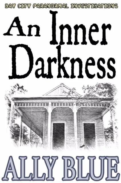 Inner Darkness (Bay City Paranormal Investigations book 5)