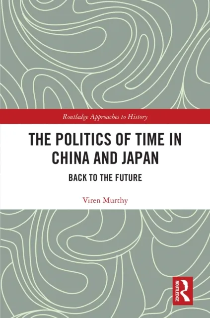 Politics of Time in China and Japan