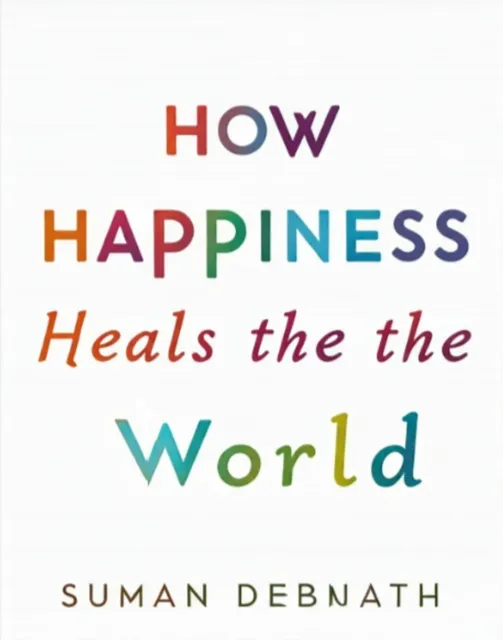 How Happiness Heals the World