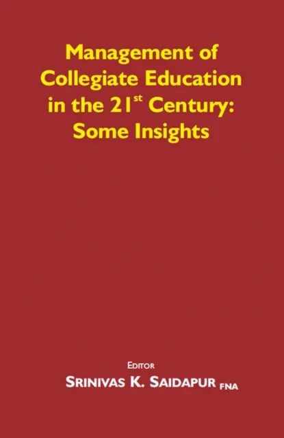 Management of Collegiate Education in the 21st Century: Some Insights