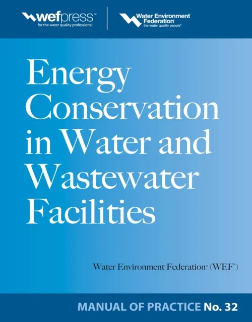 Energy Conservation in Water and Wastewater Facilities - MOP 32