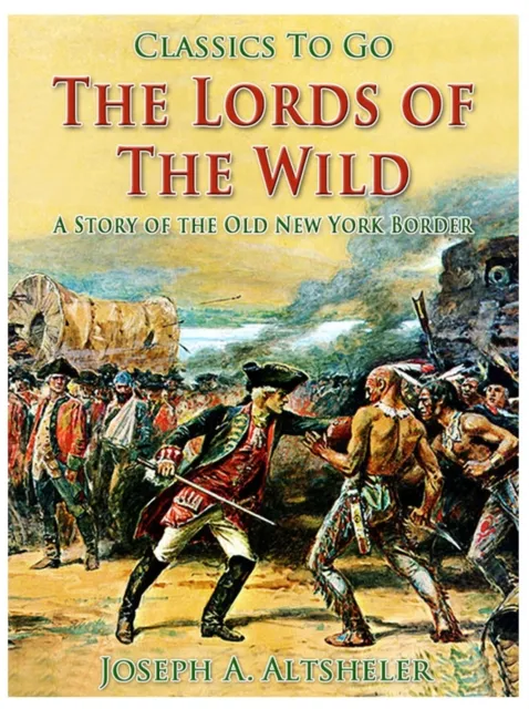 Lords of the Wild / A Story of the Old New York Border