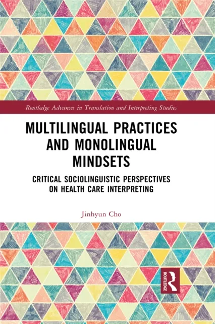 Multilingual Practices and Monolingual Mindsets