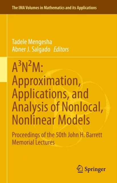 A N2M: Approximation, Applications, and Analysis of Nonlocal, Nonlinear Models