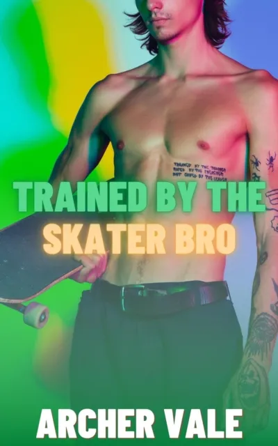 Trained by the Skater Bro