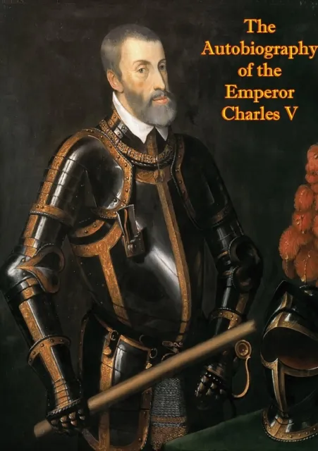 Autobiography of the Emperor Charles V