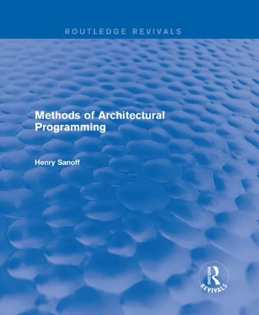 Methods of Architectural Programming (Routledge Revivals)