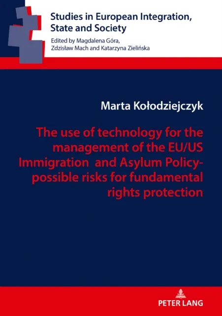 use of technology for the management of the EU/US Immigration and Asylum Policy- possible risks for fundamental rights protection