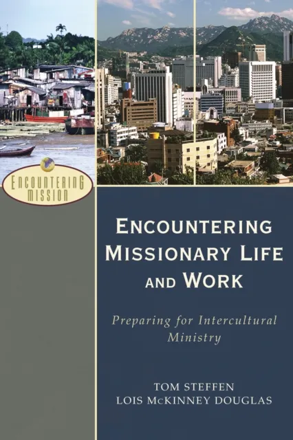 Encountering Missionary Life and Work (Encountering Mission)