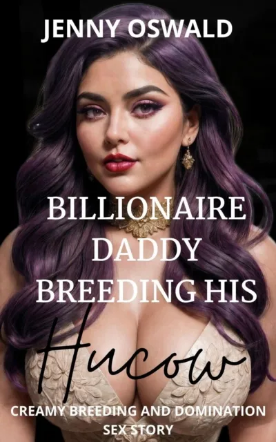 Billionaire Daddy Breeding His Hucow