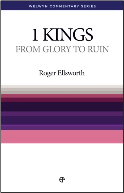 From Glory to Ruin : 1 Kings Simply Explained