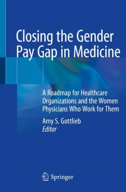Closing the Gender Pay Gap in Medicine