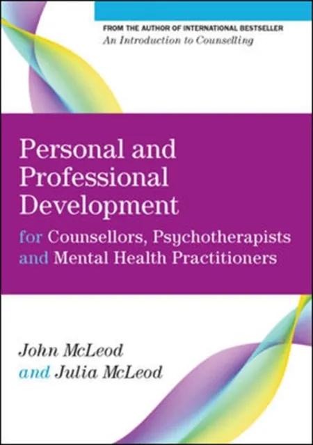 Personal and Professional Development for Counsellors, Psychotherapists and Mental Health Practitioners
