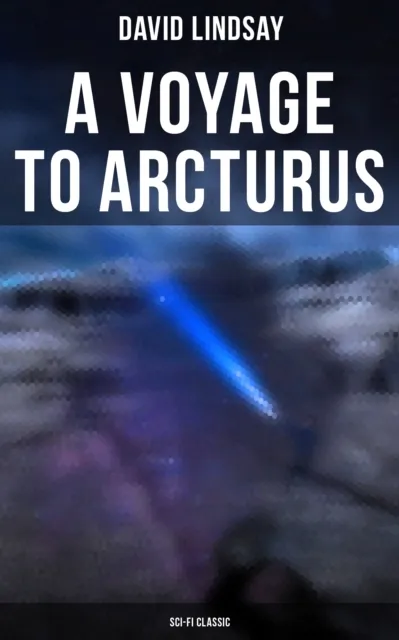 VOYAGE TO ARCTURUS (Sci-Fi Classic)