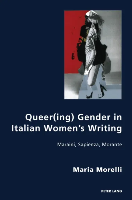 Queer(ing) Gender in Italian Women's Writing