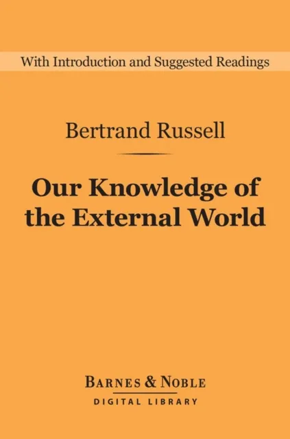 Our Knowledge of the External World (Barnes & Noble Digital Library)