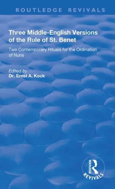 Three Middle-English Versions of the Rule of St. Benet