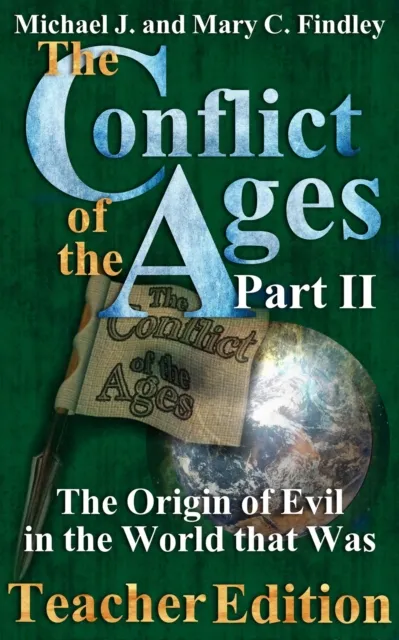 Conflict of the Ages Teacher II: The Origin of Evil in the World that Was