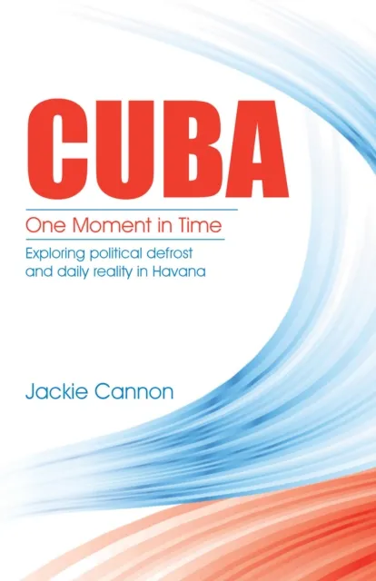 Cuba: One Moment in Time