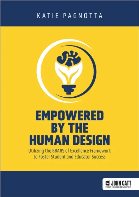 Empowered by the Human Design: Utilizing the BBARS of Excellence Framework to Foster Student and Educator Success