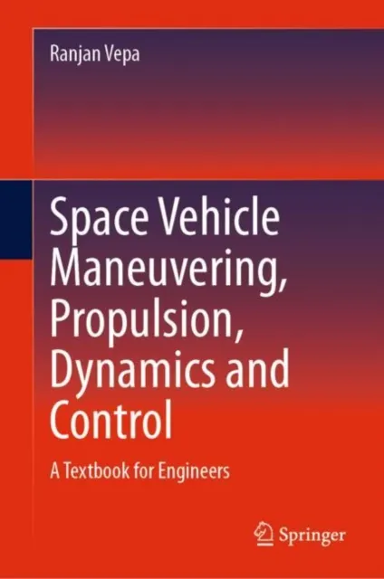 Space Vehicle Maneuvering, Propulsion, Dynamics and Control