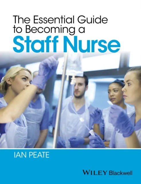 Essential Guide to Becoming a Staff Nurse