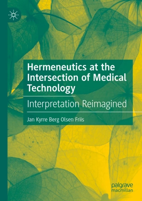 Hermeneutics at the Intersection of Medical Technology