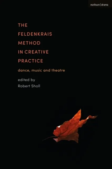 Feldenkrais Method in Creative Practice