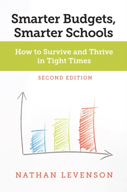 Smarter Budgets, Smarter Schools, Second Edition