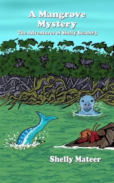 Mangrove Mystery: The Adventures of Shelly Beach #3