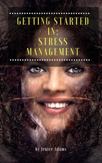 Getting Started in: Stress Management