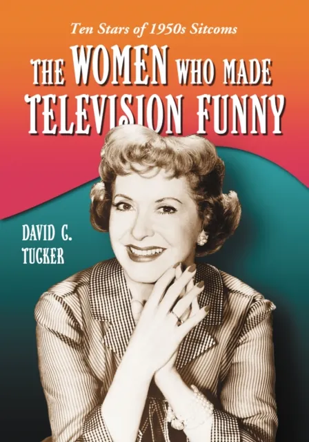 Women Who Made Television Funny