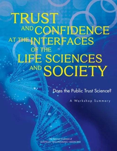 Trust and Confidence at the Interfaces of the Life Sciences and Society