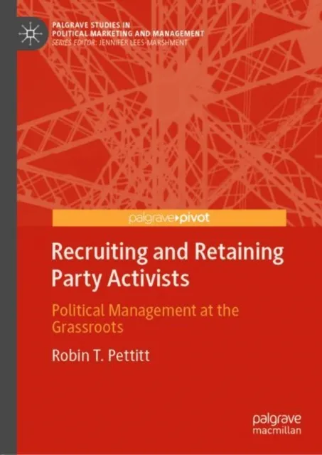 Recruiting and Retaining Party Activists