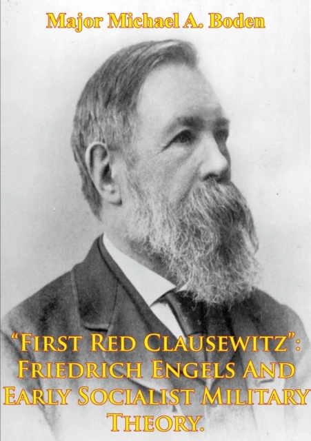 "First Red Clausewitz": Friedrich Engels And Early Socialist Military Theory