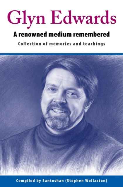 Glyn Edwards: A Renowned Medium Remembered ~ Collection of Memories and Teachings
