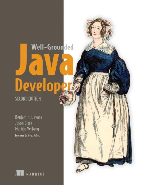Well-Grounded Java Developer, Second Edition