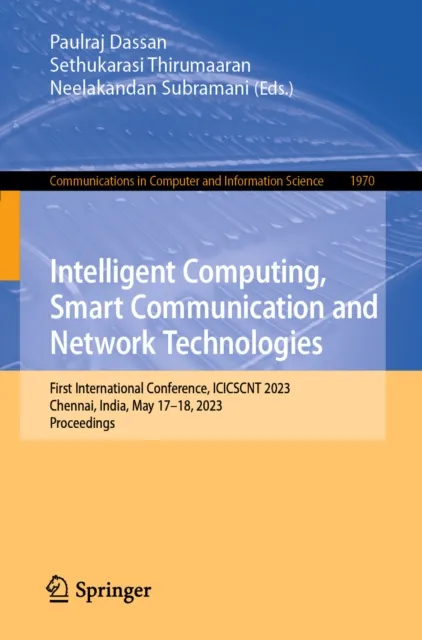 Intelligent Computing, Smart Communication and Network Technologies