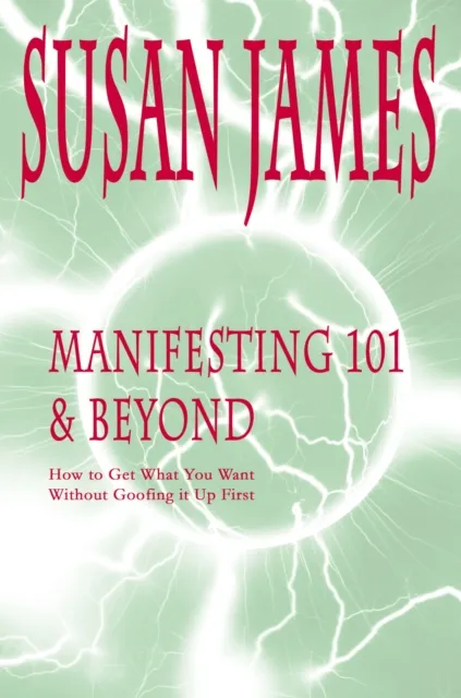 Manifesting 101 & Beyond