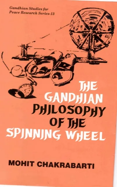 Gandhian Philosophy of the Spinning-Wheel