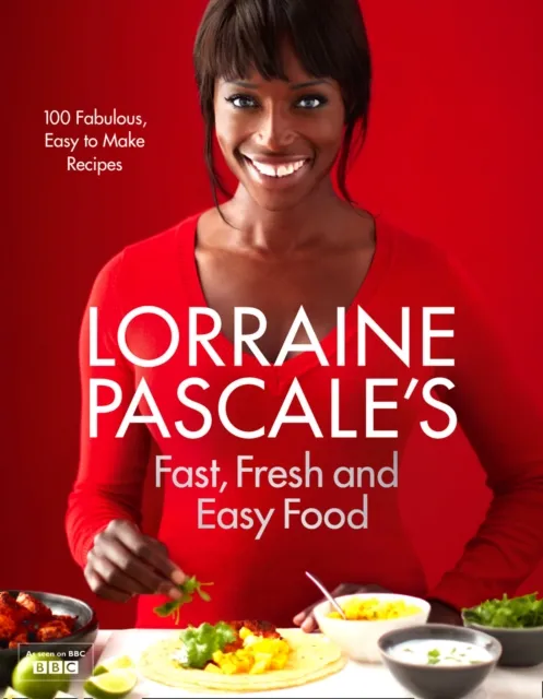 Lorraine Pascale's Fast, Fresh and Easy Food
