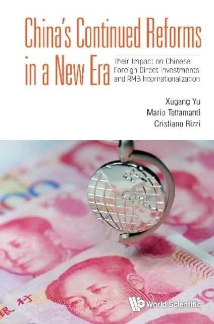 China's Continued Reforms In A New Era: Their Impact On Chinese Foreign Direct Investments And Rmb Internationalization